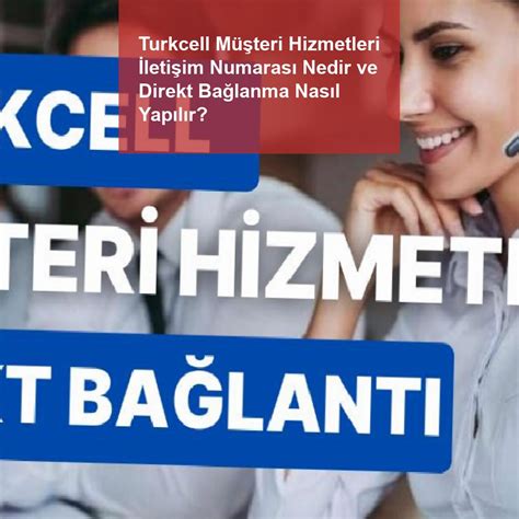 Turkcell Müşteri Hizmetleri Numarası Nedir?