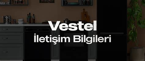 Vestel Müşteri Hizmetleri Numarası ve İletişim Bilgileri