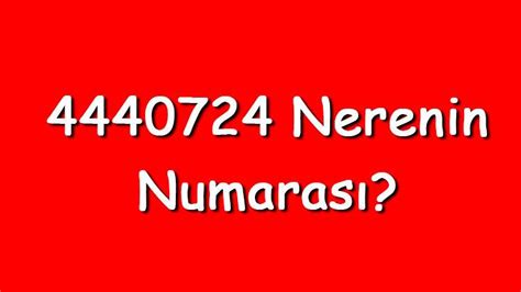 444 724 Nerenin Numarası Nedir?