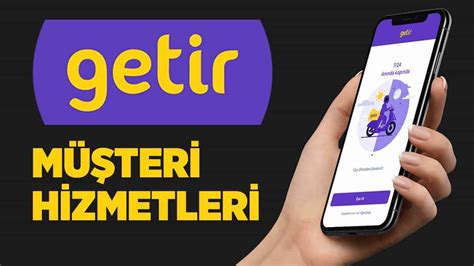 Getir Müşteri Hizmetleri Numarası Nasıl Aranır?