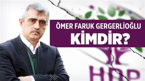 Ömer Faruk Gergerlioğlu Kimdir?