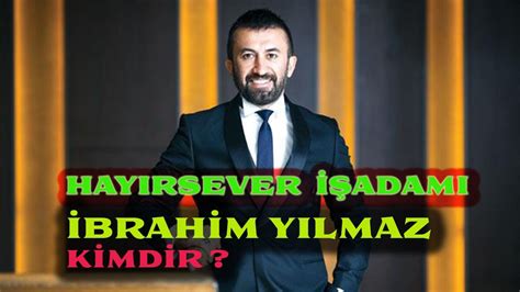 İbrahim Yılmaz Kimdir?