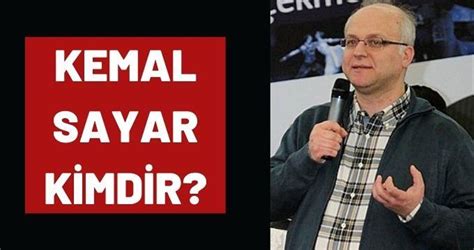 Kemal Sayar Kimdir?