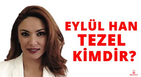 Eylül Han Tezel Kimdir?