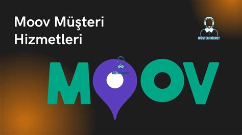 Moov Müşteri Hizmetleri Numarası