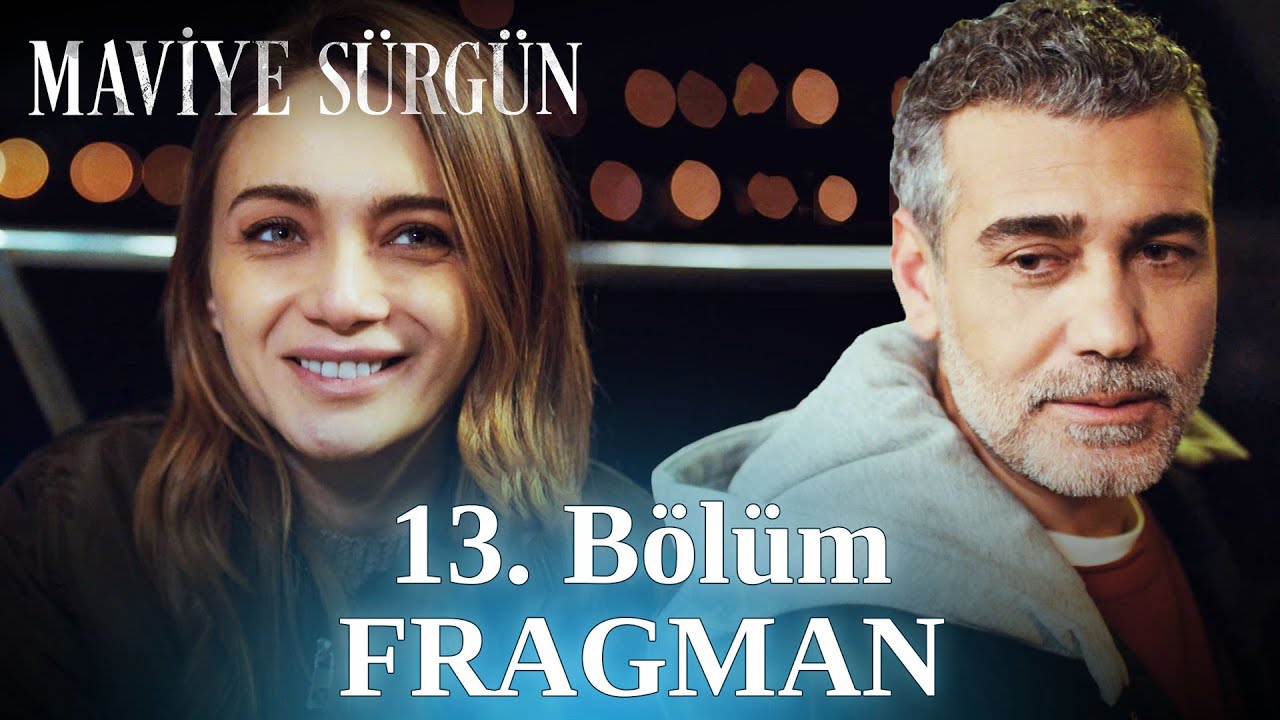 Maviye Sürgün 13. Bölüm Fragmanı (Final)
