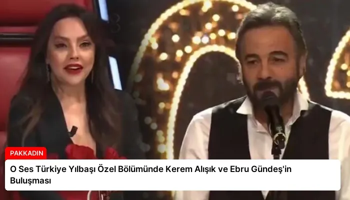 O Ses Türkiye Yılbaşı Özel Bölümünde Kerem Alışık ve Ebru Gündeş’in Buluşması