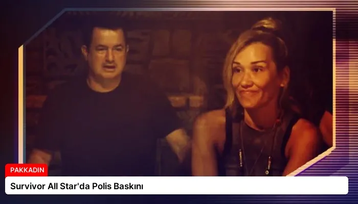 Survivor All Star’da Polis Baskını
