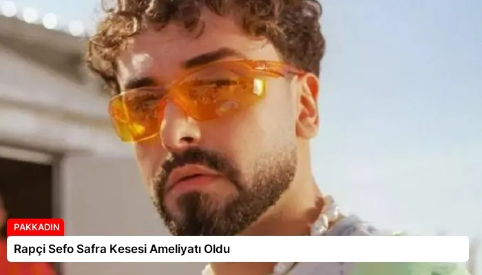 Rapçi Sefo Safra Kesesi Ameliyatı Oldu