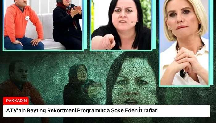 ATV’nin Reyting Rekortmeni Programında Şoke Eden İtiraflar