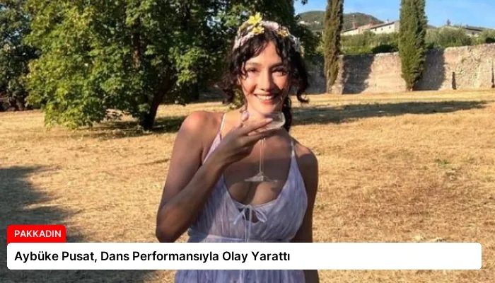 Aybüke Pusat, Dans Performansıyla Olay Yarattı