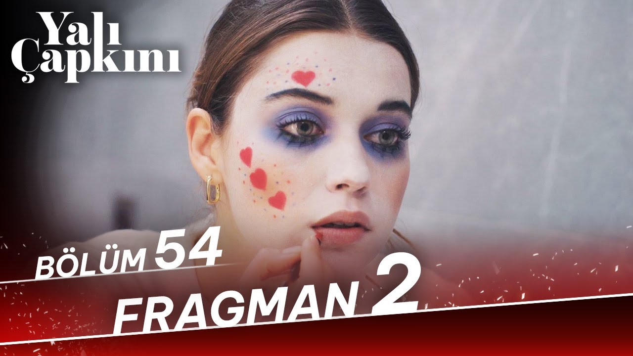 Yalı Çapkını 54. Bölüm 2. Fragmanı