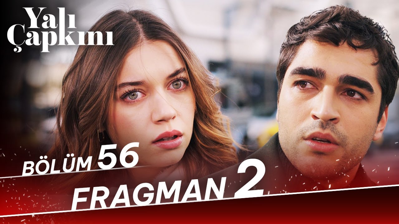 Yalı Çapkını 56. Bölüm 2. Fragmanı