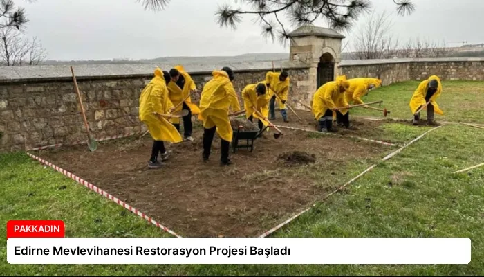 Edirne Mevlevihanesi Restorasyon Projesi Başladı