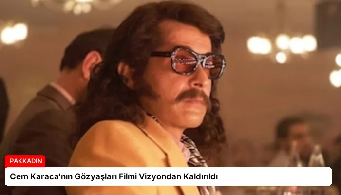 Cem Karaca’nın Gözyaşları Filmi Vizyondan Kaldırıldı