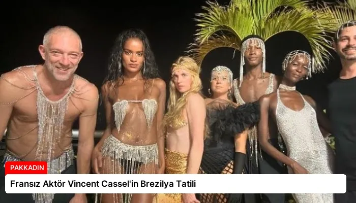 Fransız Aktör Vincent Cassel’in Brezilya Tatili