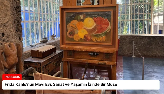 Frida Kahlo’nun Mavi Evi: Sanat ve Yaşamın İzinde Bir Müze