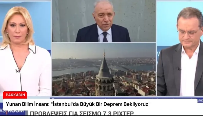 Yunan Bilim İnsanı: “İstanbul’da Büyük Bir Deprem Bekliyoruz”