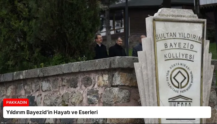 Yıldırım Bayezid’in Hayatı ve Eserleri