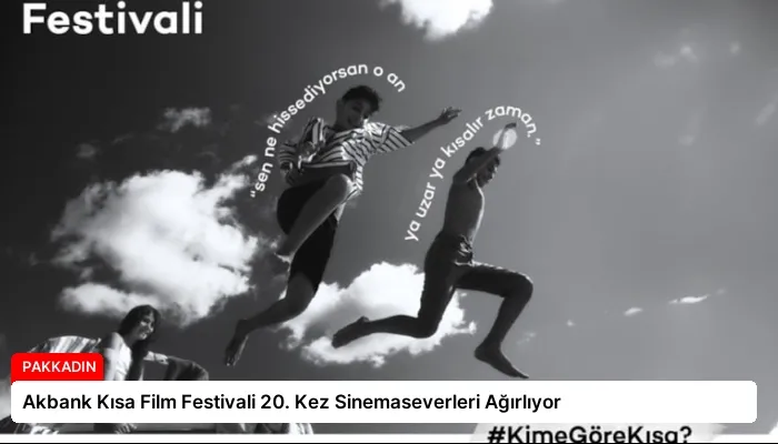 Akbank Kısa Film Festivali 20. Kez Sinemaseverleri Ağırlıyor