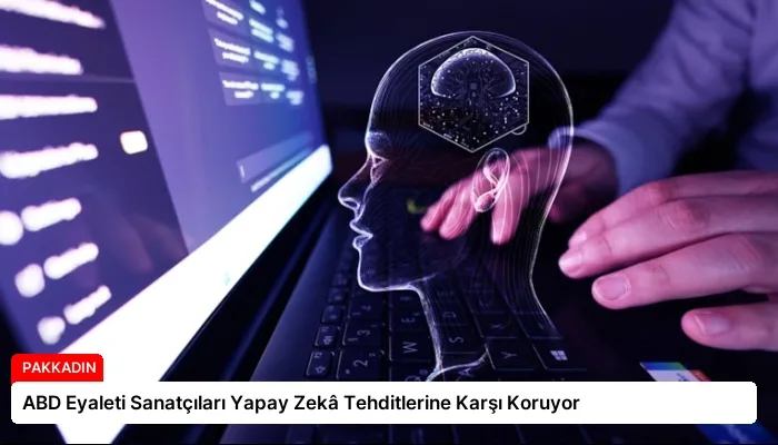 ABD Eyaleti Sanatçıları Yapay Zekâ Tehditlerine Karşı Koruyor