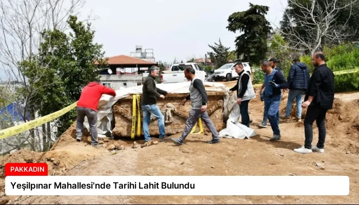 Yeşilpınar Mahallesi’nde Tarihi Lahit Bulundu
