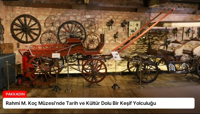 Rahmi M. Koç Müzesi’nde Tarih ve Kültür Dolu Bir Keşif Yolculuğu