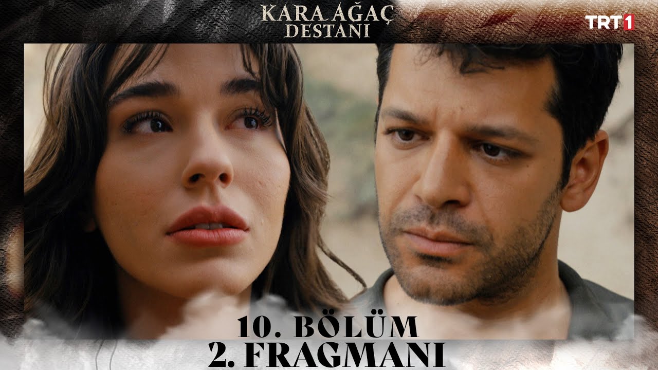 Kara Ağaç Destanı 10. Bölüm 2. Fragmanı