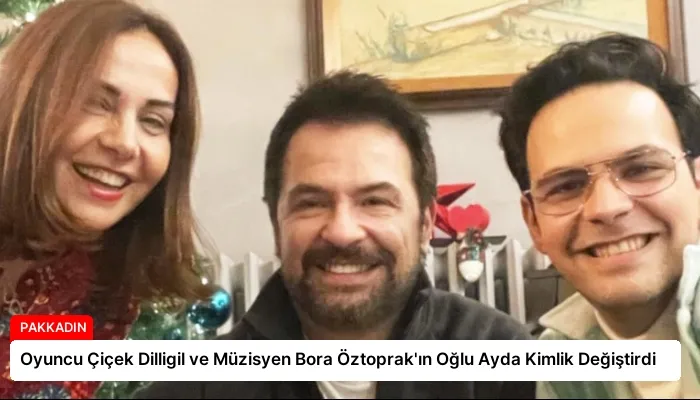 Oyuncu Çiçek Dilligil ve Müzisyen Bora Öztoprak’ın Oğlu Ayda Kimlik Değiştirdi