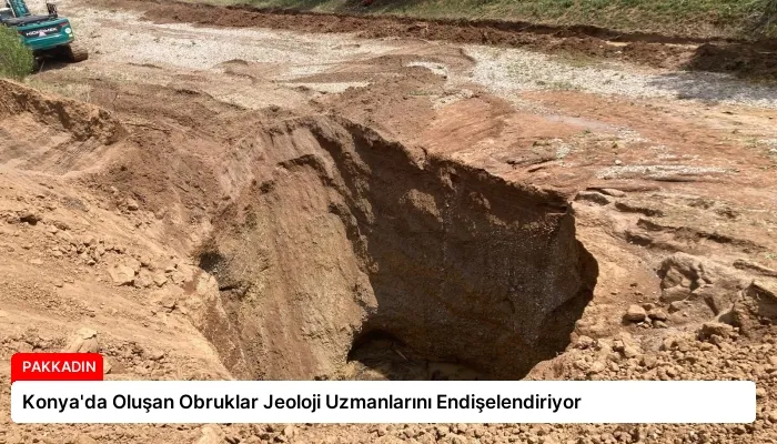 Konya’da Oluşan Obruklar Jeoloji Uzmanlarını Endişelendiriyor