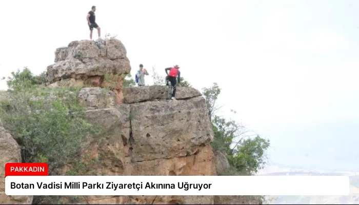 Botan Vadisi Milli Parkı Ziyaretçi Akınına Uğruyor