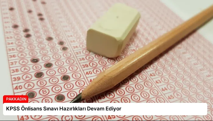 KPSS Önlisans Sınavı Hazırlıkları Devam Ediyor