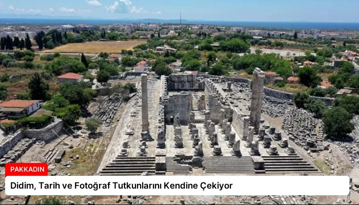 Didim, Tarih ve Fotoğraf Tutkunlarını Kendine Çekiyor