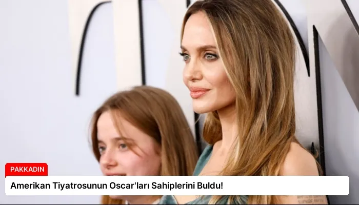 Amerikan Tiyatrosunun Oscar’ları Sahiplerini Buldu!