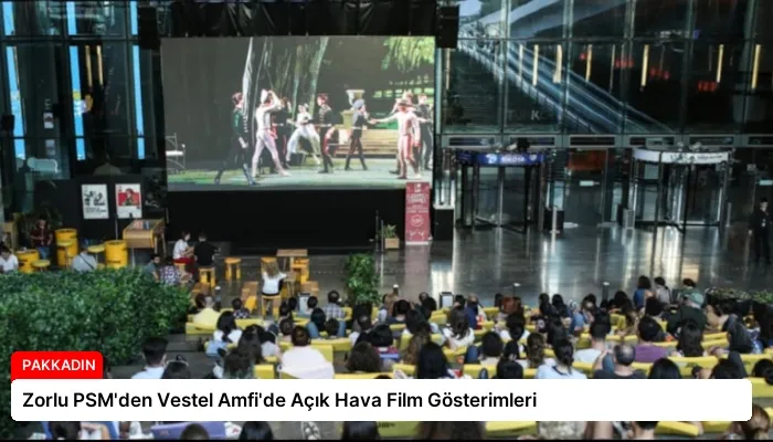 Zorlu PSM’den Vestel Amfi’de Açık Hava Film Gösterimleri