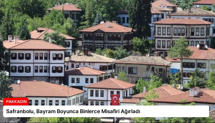 Safranbolu, Bayram Boyunca Binlerce Misafiri Ağırladı