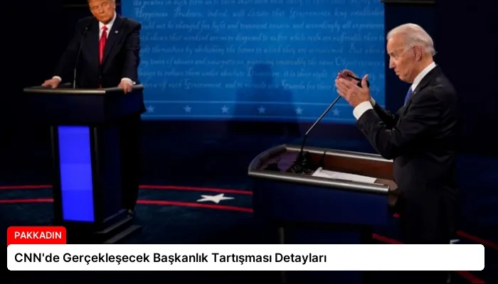 CNN’de Gerçekleşecek Başkanlık Tartışması Detayları