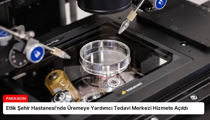 Etlik Şehir Hastanesi’nde Üremeye Yardımcı Tedavi Merkezi Hizmete Açıldı