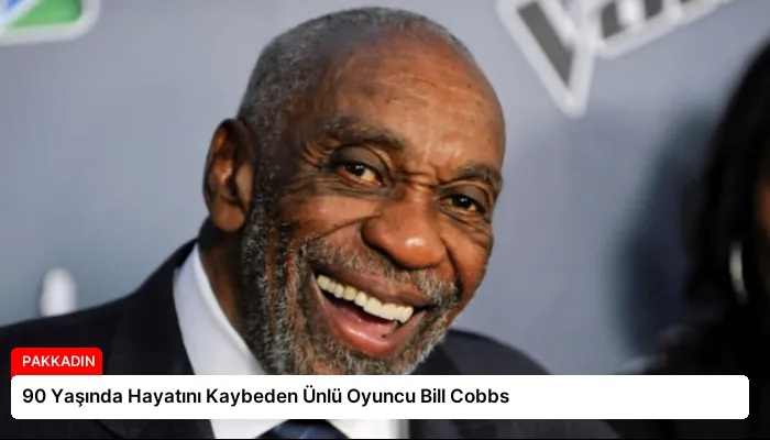 90 Yaşında Hayatını Kaybeden Ünlü Oyuncu Bill Cobbs