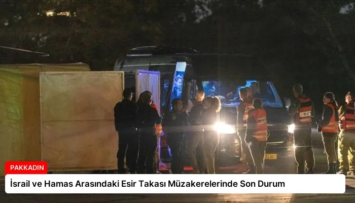 İsrail ve Hamas Arasındaki Esir Takası Müzakerelerinde Son Durum