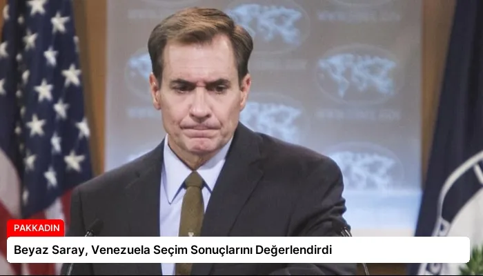 Beyaz Saray, Venezuela Seçim Sonuçlarını Değerlendirdi