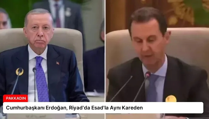 Cumhurbaşkanı Erdoğan, Riyad’da Esad’la Aynı Kareden
