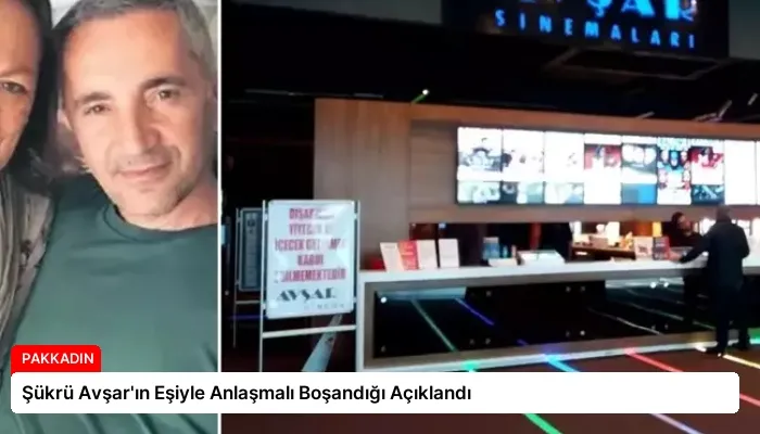 Şükrü Avşar’ın Eşiyle Anlaşmalı Boşandığı Açıklandı