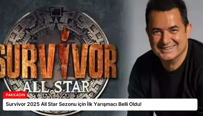 Survivor 2025 All Star Sezonu için İlk Yarışmacı Belli Oldu!