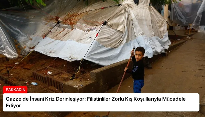 Gazze’de İnsani Kriz Derinleşiyor: Filistinliler Zorlu Kış Koşullarıyla Mücadele Ediyor
