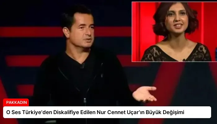 O Ses Türkiye’den Diskalifiye Edilen Nur Cennet Uçar’ın Büyük Değişimi