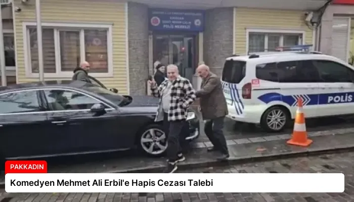 Komedyen Mehmet Ali Erbil’e Hapis Cezası Talebi