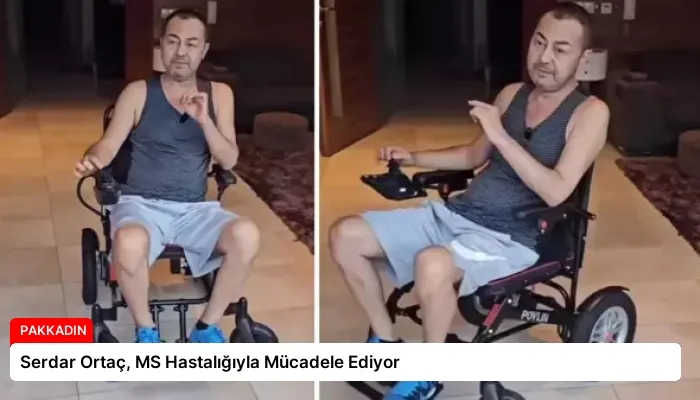 Serdar Ortaç, MS Hastalığıyla Mücadele Ediyor