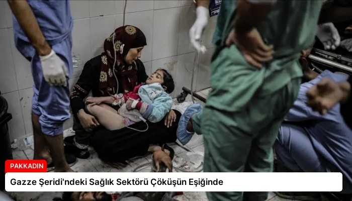 Gazze Şeridi’ndeki Sağlık Sektörü Çöküşün Eşiğinde