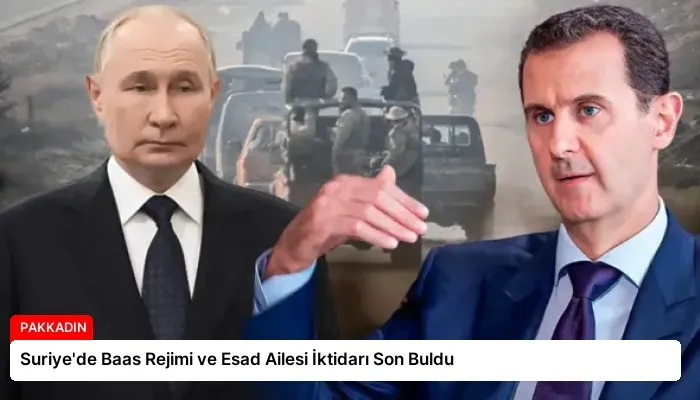Suriye’de Baas Rejimi ve Esad Ailesi İktidarı Son Buldu